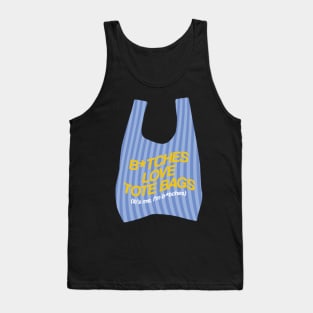 bitches love tote bags Tank Top